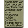 Programma van Eisen voor een inventariserend veldonderzoek in het plangebied Luchen Gemeente Geldrop-Mierlo (Noord-Brabant) door M. Parlevliet