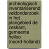 Archeologisch inventariserend veldonderzoek in het plangebied De Zeskant, gemeente Heiloo (Noord-Holland) by H. van Londen