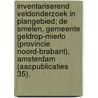 Inventariserend veldonderzoek in plangebied; De Smelen, gemeente Geldrop-Mierlo (provincie Noord-Brabant), Amsterdam (AACpublicaties 35). door M. Hissel