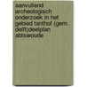 Aanvullend archeologisch onderzoek in het gebied Tanthof (gem. Delft)deelplan Abtswoude by M.E. Visser