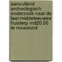 Aanvullend archeologisch onderzoek naar de laat-middeleeuwse huisterp MD20.06 te Maasland