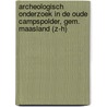 Archeologisch onderzoek in de Oude Campspolder, gem. Maasland (Z-H) by M. Visser