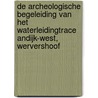 De archeologische begeleiding van het waterleidingtrace Andijk-west, Wervershoof door S. Zijlstra