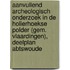 Aanvullend archeologisch onderzoek in de Holierhoekse polder (gem. Vlaardingen), deelplan Abtswoude