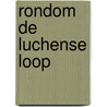 Rondom de Luchense loop door M. Parlevliet