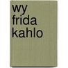 Wy frida kahlo door Bokhoven