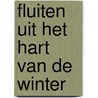 Fluiten uit het hart van de winter by Pot