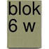 Blok 6 W