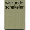 Wiskunde Schakelen door A. Papa
