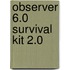 Observer 6.0 Survival Kit 2.0