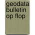 Geodata bulletin op flop
