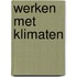 Werken met klimaten