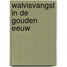 Walvisvangst in de Gouden Eeuw door A. Dijkstra