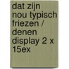 Dat zijn nou typisch Friezen / Denen display 2 x 15ex by Unknown