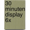 30 minuten display 6x door Onbekend