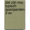 Dat zijn nou typisch Spanjaarden 3 ex. by D. Launay