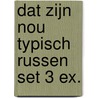 Dat zijn nou typisch Russen set 3 ex. by E. Roberts