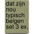 Dat zijn nou typisch Belgen set 3 ex.