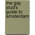The gay stud's guide to Amsterdam