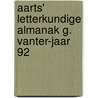 Aarts' letterkundige almanak g. vanter-jaar 92 door Onbekend