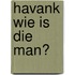 Havank Wie is die man?