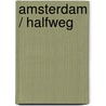 Amsterdam / halfweg door Kal