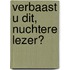 Verbaast u dit, nuchtere lezer?
