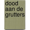 Dood aan de grutters by Gerrit Komrij