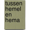 Tussen hemel en hema by Wilmink