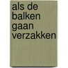 Als de balken gaan verzakken by Dorrestyn
