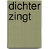 Dichter zingt