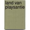 Land van playsantie door Keersemaekers