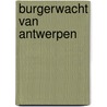 Burgerwacht van antwerpen door Geet