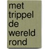 Met trippel de wereld rond