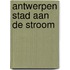 Antwerpen stad aan de stroom