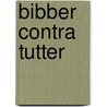 Bibber contra Tutter door Pom