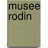 Musee Rodin door Rainer Maria Rilke