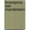 Kroonprins van mandelstein by Bergh