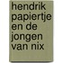 Hendrik papiertje en de jongen van nix