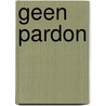 Geen pardon door Doblin