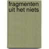 Fragmenten uit het niets by Valkenier