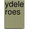 Ydele roes door Vroege