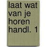 Laat wat van je horen handl. 1 by Boers