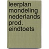 Leerplan mondeling nederlands prod. eindtoets by Unknown