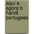 Aqui e agora b handl. portugees