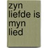 Zyn liefde is myn lied