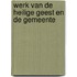 Werk van de heilige geest en de gemeente