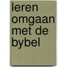 Leren omgaan met de bybel door T. van 'T. Veld