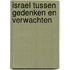 Israel tussen gedenken en verwachten