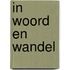 In woord en wandel